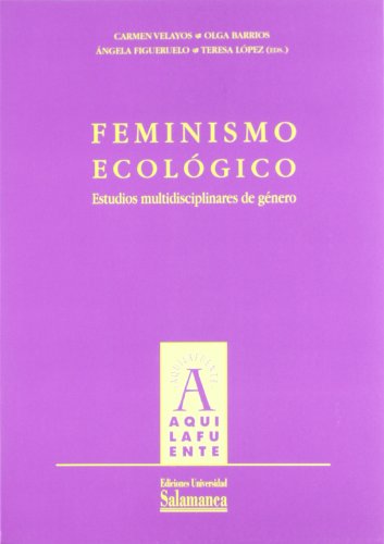 Stock image for FEMINISMO ECOLGICO: ESTUDIOS MULTIDISCIPLINARES DE GNERO for sale by KALAMO LIBROS, S.L.