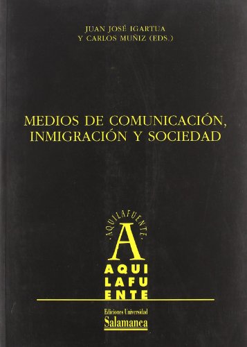 Imagen de archivo de Medios de comunicacin, inmigracin y sociedad a la venta por Zilis Select Books