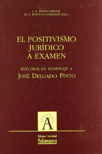 Imagen de archivo de EL POSITIVISMO JURDICO A EXAMEN. ESTUDIOS EN HOMENAJE A JOS DELGADO PINTO a la venta por Hiperbook Espaa