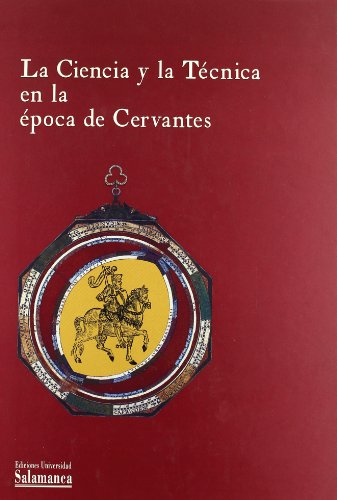 Stock image for La ciencia y la tcnica en la poca de Cervantes for sale by Vrtigo Libros