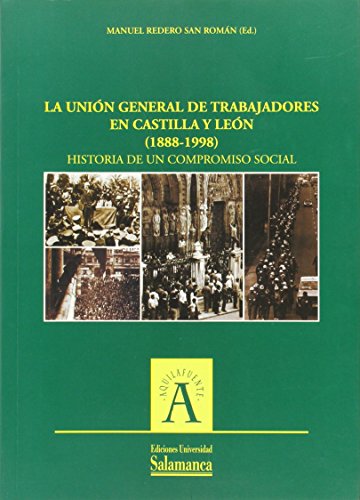 9788478005697: La Unin General de Trabajadores en Castilla y Len (1888-1998)