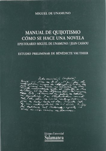 Stock image for Manual de quijotismo ; Cmo se hace una novela ; Epistolario Miguel de Unamuno - Jean Cassou for sale by Iridium_Books