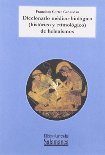 DICCIONARIO MÉDICOBIOLÓGICOS (HISTÓRICO - FRANCISCO CORTES GABAUDAN