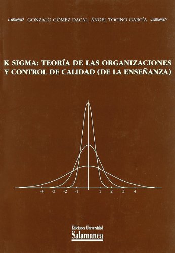 Stock image for K sigma: teora de las organizaciones y control de la calidad (de la enseanza) for sale by Hilando Libros