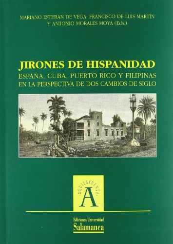 Imagen de archivo de Jirones de hispanidad / Hispanic turns: Espana , Cuba , Puerto Rico y Filipinas en la perspectiva de dos cambios de siglo / Spain, Cuba, Puerto Rico . two changes of the century (Spanish Edition) a la venta por MusicMagpie