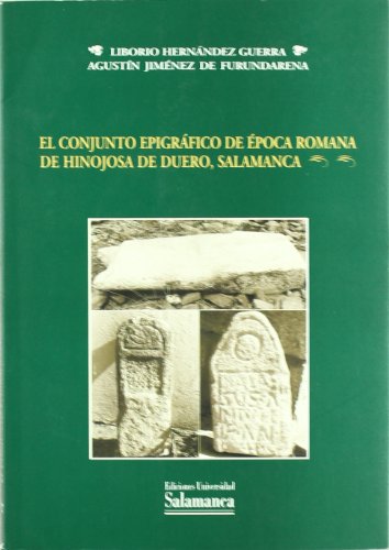 Imagen de archivo de CONJUNTO EPIGRAFICO DE EPOCA ROMANA DE HINOJOSA DE DUERO, SA (ESTUDIOS HISTORICOS Y GEOGRAFICOS) a la venta por medimops