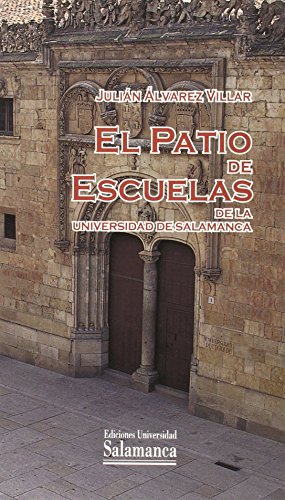 Beispielbild fr El patio de escuelas de la Universidad de Salamanca (Historia de la Universidad) zum Verkauf von Reuseabook
