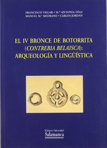 El IV Bronce de Botorrita (Contrebia Belaisca): arqueología y lingüistica