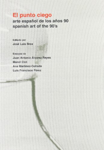 Stock image for El Punto Ciego; Arte Espanol de los Anos 90, Spanish Art of the 90's for sale by Syber's Books