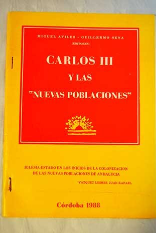 Beispielbild fr Carlos III y las "nuevas poblaciones". La iglesia en las nuevas poblaciones zum Verkauf von Iridium_Books
