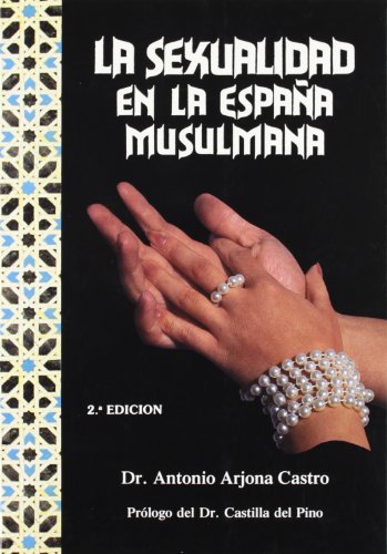 Imagen de archivo de SEXUALIDAD EN LA ESPAA MUSULMANA, LA a la venta por Hiperbook Espaa