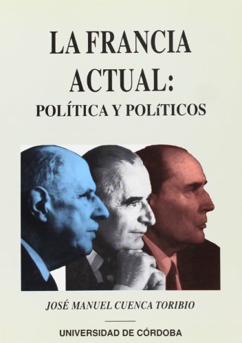 Imagen de archivo de LA FRANCIA ACTUAL: POLITICA Y POLITICOS a la venta por Iridium_Books