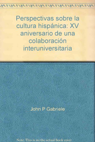 Imagen de archivo de Perspectivas Sobre La Cultura Hispanica , XV Aniversario De Una Colaboracion Interuniversitaria a la venta por Gibbs Books