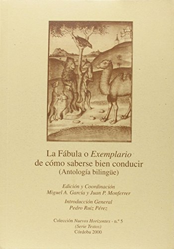 Imagen de archivo de LA FABULA O EXEMPLARIO DE COMO SABERSE BIEN CONDUCIR (ANTOLOGIA BILINGE) a la venta por KALAMO LIBROS, S.L.