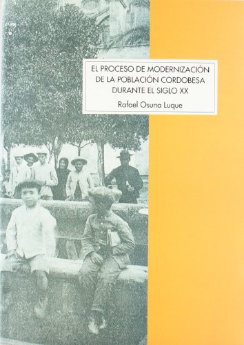 9788478015658: El proceso de modernizacin de la poblacin cordobesa durante el siglo XX