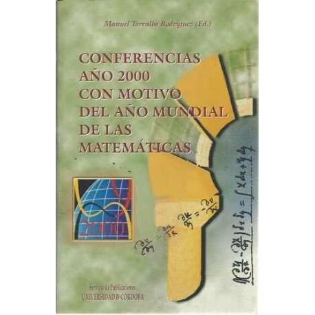 Imagen de archivo de CONFERENCIAS AO 2000 CON MOTIVO DEL AO MUNDIAL DE LAS MATEMATICAS a la venta por KALAMO LIBROS, S.L.