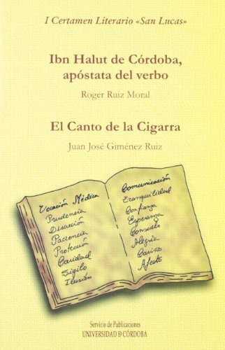 Beispielbild fr IBN HALUT DE CORDOBA, APOSTATA DEL VERBO / EL CANTO DE LA CIGARRA (I Certamen Literario San Lucas) zum Verkauf von KALAMO LIBROS, S.L.