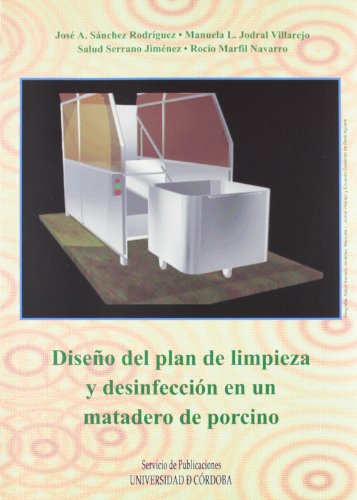 Beispielbild fr DISEO DEL PLAN DE LIMPIEZA Y DESINFECCIN DE UN MATADERO PORCINO. zum Verkauf von KALAMO LIBROS, S.L.