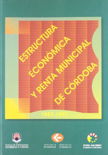 9788478017492: Estructura econmica y renta municipal de Crdoba, 1987-1997