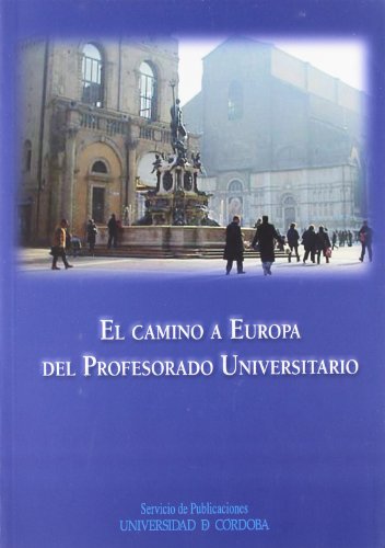 Beispielbild fr El Camino a Europa Del Profesorado Universitario zum Verkauf von Hamelyn