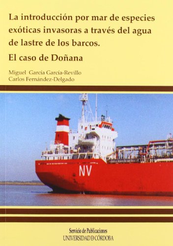 9788478019748: La introduccin por mar de especies exticas invasoras a travs del agua de lastre de los barcos: El caso de Doana (Spanish Edition)