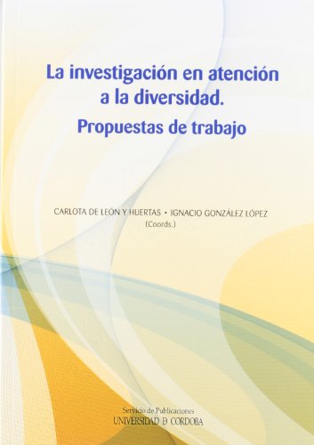 Stock image for LA INVESTIGACIN EN ATENCIN A LA DIVERSIDAD. PROPUESTAS DE TRABAJO for sale by Zilis Select Books