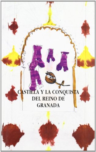 Imagen de archivo de CASTILLA Y LA CONQUISTA DEL REINO DE GRANADA. 2 EDICION a la venta por Prtico [Portico]