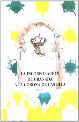 9788478070558: INCORPORACION GRANADA CORONA CASTILLA (GENIL DE LITERATURA)