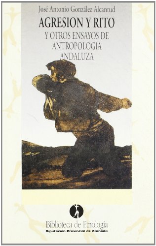 Imagen de archivo de Agresio n y rito y otros ensayos de antropologi a andaluza (Biblioteca de etnologi a) (Spanish Edition) a la venta por dsmbooks