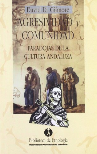 Imagen de archivo de Agresividad Y Comunidad. Paradojas De La Cultura Andaluza (bat Soziolinguistika Aldiz.) a la venta por RecicLibros