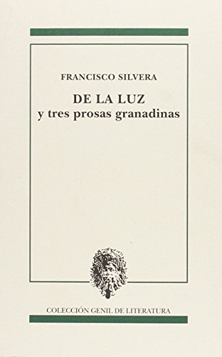 Imagen de archivo de De la Luz y Tres Prosas Granadinas a la venta por Hamelyn