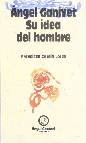 Imagen de archivo de ngel Ganivet, su idea del hombre Garca Lorca, Francisco a la venta por VANLIBER