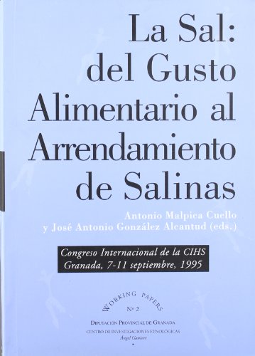 LA SAL: DEL GUSTO ALIMENTARIO AL ARRENDAMIENTO DE SALINAS. III CONGRESO INTERNACIONAL DEL CIHS. G...