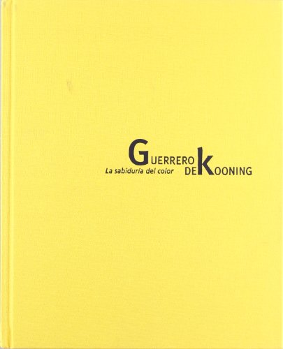 Stock image for Guerrero de Kooning, la sabidura del color for sale by Midtown Scholar Bookstore