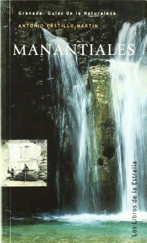 Imagen de archivo de MANANTIALES (GRANADA. GUIAS DE LA NATURALEZA) a la venta por Prtico [Portico]