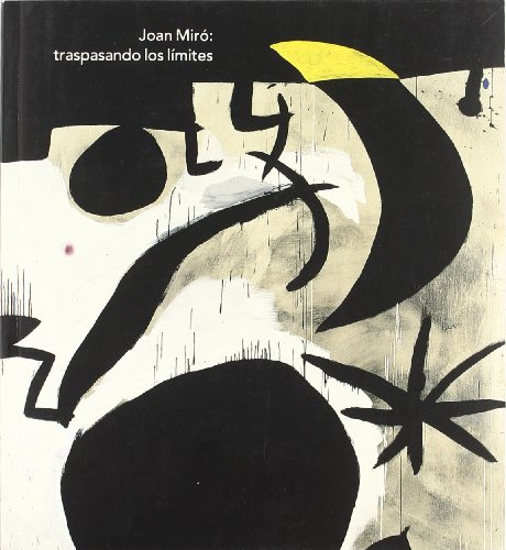 Joan Miró. traspasando los límites