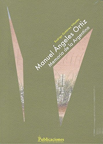 Stock image for MANUEL NGELES ORTIZ: MEMORIA DE LA ARGENTINA for sale by KALAMO LIBROS, S.L.