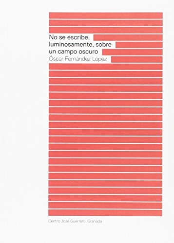 Imagen de archivo de No se escribe, luminosamente, sobre un campo oscuro a la venta por AG Library