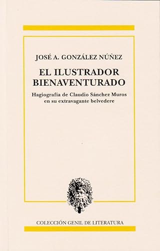 Imagen de archivo de EL ILUSTRADOR BIENAVENTURADO a la venta por Siglo Actual libros