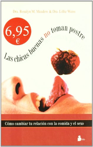 Las Chicas Buenas No Toman Postre (9788478082346) by Meadow, Rosalyn M.; Meadow, Rosalyn; Lillie Weiss