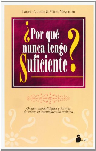 Imagen de archivo de Por qu nunca tengo suficiente? (PSICOLOGIA/AUTOAYUDA) a la venta por medimops