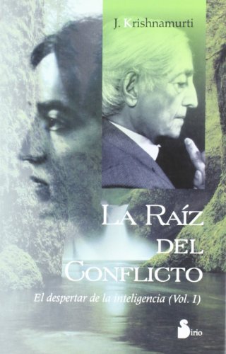 RAIZ DEL CONFLICTO, LA (9788478083329) by KRISHNAMURTI