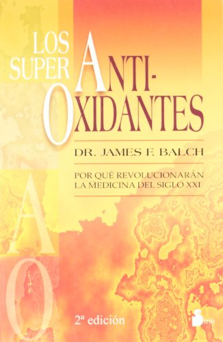 SUPERANTIOXIDANTES, LOS (9788478083350) by BALCH, DR. JAMES F.