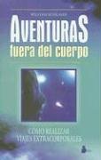Imagen de archivo de AVENTURAS FUERA DEL CUERPO -Ant. Ed. (2001) a la venta por Librera Santo Domingo