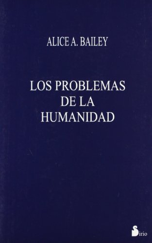 PROBLEMAS DE LA HUMANIDAD, LOS (9788478083985) by BAILEY, ALICE