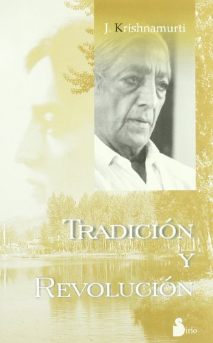 TRADICION Y REVOLUCION (Spanish Edition) (9788478084234) by KRISHNAMURTI