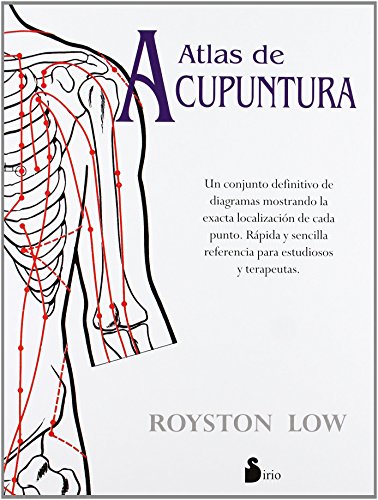 ATLAS DE ACUPUNTURA (Spanish Edition) (9788478085002) by LOW, ROYSTON