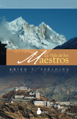 La vida de los maestros/ Life and Teaching of the Masters of the Far East (Spanish Edition) (9788478085613) by Spalding; Baird