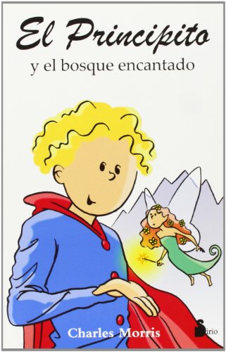 Imagen de archivo de El Principito y el Bosque Encantado a la venta por ThriftBooks-Dallas