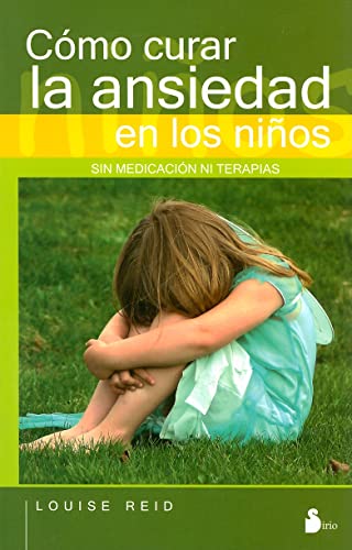 Beispielbild fr COMO CURAR LA ANSIEDAD EN LOS NI?OS (Spanish Edition) zum Verkauf von SecondSale